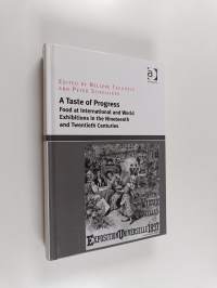 A Taste of Progress: Food at International and World Exhibitions in the Nineteenth and Twentieth Centuries