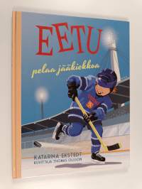 Eetu pelaa jääkiekkoa