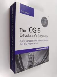 The IOS 5 Developer&#039;s Cookbook - Core Concepts and Essential Recipes for IOS Programmers