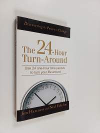 The 24-Hour Turnaround : Discovering the Power to Change