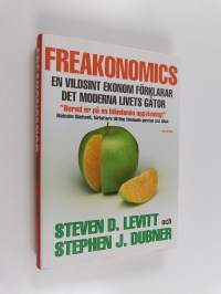 Freakonomics : en vildsint ekonom förklarar det  moderna livets gåtor