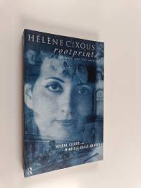 Hélène Cixous, rootprints : memory and life writing