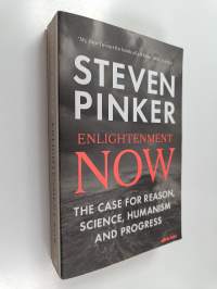 Enlightenment Now - The Case for Reason, Science, Humanism, and Progress