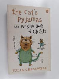 The Cat&#039;s Pyjamas - The Penguin Book of Clichés