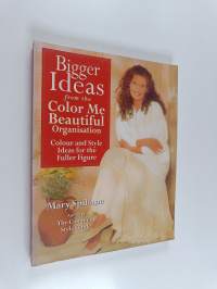 Bigger Ideas from Color Me Beautiful : Colour and Style Advice for the Fuller Figure