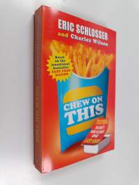 Chew on this : Everything you don&#039;t want to know about fast food