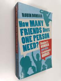 How Many Friends Does One Person Need? : Dunbar&#039;s Number and Other Evolutionary Quirks