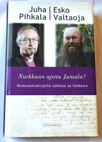 Nurkkaan ajettu Jumala : keskustelukirjeitä uskosta ja tiedosta