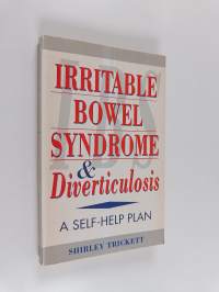 Irritable Bowel Syndrome and Diverticulosis - A Self-help Plan