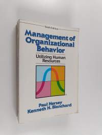 Management of Organizational Behavior : Utilizing Human Resources