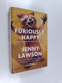 Furiously happy : a funny book about horrible things