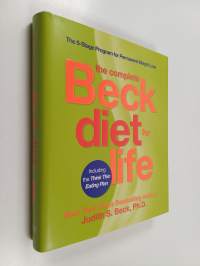 The Complete Beck Diet for Life - The Five-Stage Program for Permanent Weight Loss
