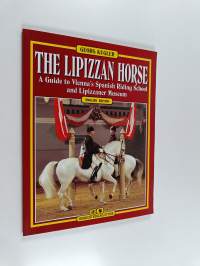 The Lipizzan Horse - A Guide to Vienna&#039;s Spanish Riding School and Lipizzaner Museum