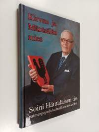 Kirvun ja Mäntsälän mies : Soini Hämäläisen tie paimenpojasta kunnallisneuvokseksi (signeerattu, tekijän omiste)
