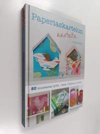 Paperiaskartelun aarteita : 50 innostavaa työtä - taita, leikkaa ja liimaa