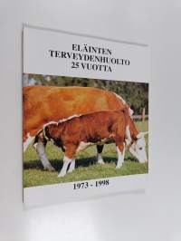 Eläinten terveydenhuolto 25 vuotta - 1973-1998