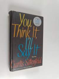 You think it, I&#039;ll say it : stories