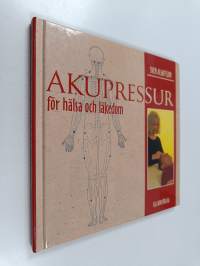 Akupressur för hälsa och läkedom