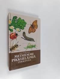 Metsiemme pikkueläimiä värikuvina : selkärangattomia eläimiä