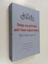 Things My Girlfriend and I Have Argued about