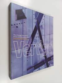 Vertigo : The strange new world of the contemporary city