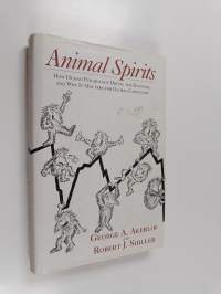 Animal spirits : how human psychology drives the economy, and why it matters for global capitalism
