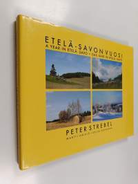 Etelä-Savon vuosi = A year in Etelä-Savo = Das Jahr in Etelä-Savo (signeerattu, tekijän omiste)