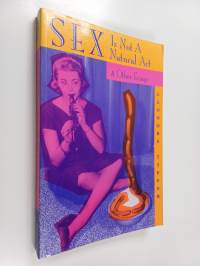 Sex is not a natural act and other essays