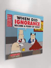 When did ignorance become a point of view?