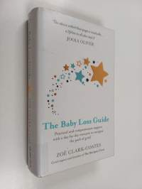 The baby loss guide : practical and compassionate support with a day-by-day resource to navigate the path of grief