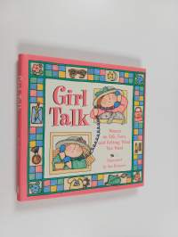 Girl Talk : Women on Life, Love, and Getting What You Want