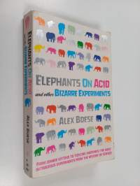 Elephants on acid and other bizarre experiments
