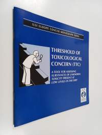 Threshold of Toxicological Concern (TTC) - A Tool for Assessing Substances of Unknown Toxicity Present at Low Levels in the Diet