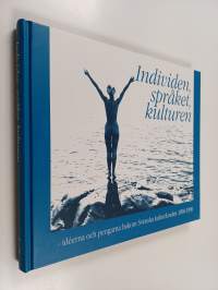 Individen, språket, kulturen - idéerna och pengarna bakom Svenska kulturfonden 1908-1998