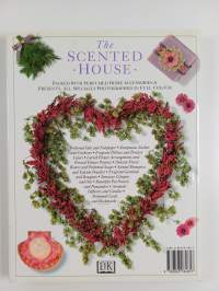 The scented house : A creative guide to fragrant and decorative ideas for every room in the house