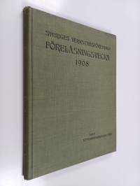 Förhandlingarna vid Sveriges verkstadsförenings föreläsningsvecka i Stockholm den 22-28 nov. 1908