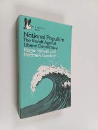National populism : the revolt against liberal democracy