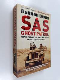 SAS Ghost Patrol : The Ultra-Secret Unit That Posed As Nazi Stormtroopers