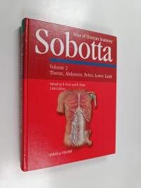 Sobotta atlas of human anatomy, Volume 2 - thorax, abdomen, pelvis, lower limb