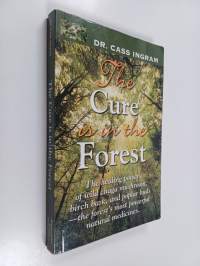 The Cure Is in the Forest : The Healing Powers of Wild Chaga Mushroom, Birch Bark, and Poplar Buds - The Forest&#039;s Most Powerful Natural Medicines