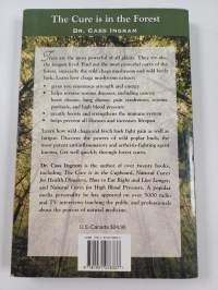 The Cure Is in the Forest : The Healing Powers of Wild Chaga Mushroom, Birch Bark, and Poplar Buds - The Forest&#039;s Most Powerful Natural Medicines