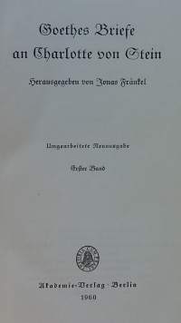 Goethes Briefe an Charlotte von Stein 1-2. (Rakkauden valat - Goethen kirjeet Frau von Steinille)
