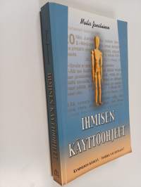 Ihmisen käyttöohjeet : kymmenen käskyä - taakka vai siunaus