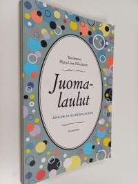 Juomalaulut juhliin ja illanistujaisiin