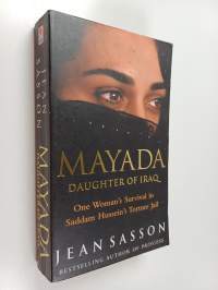 Mayada, Daughter of Iraq - One Woman&#039;s Survival in Saddam Hussein&#039;s Torture Jail