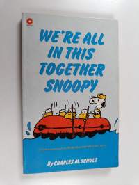 We&#039;re all in this together Snoopy : Selected Cartoons from Dr. Beagle and Mr. Hyde vol. 2