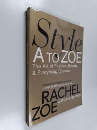 Style A to Zoe : the art of fashion, beauty, &amp; everything glamour