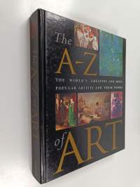 The A-Z of Art - The World&#039;s Greatest and Most Popular Artists and Their Works