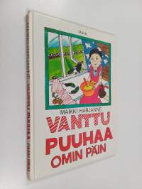 Vanttu puuhaa omin päin