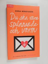 Du ska vara spännande och varm